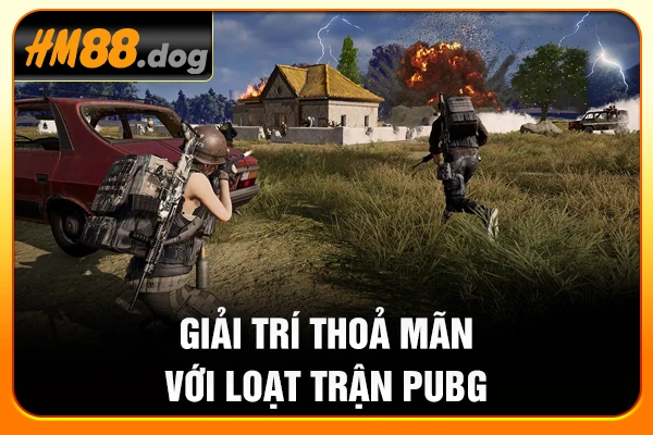 Giải trí thoả mãn với loạt trận PUBG Giải trí thoả mãn với loạt trận PUBG