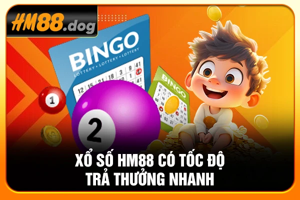 Xổ số HM88 có tốc độ trả thưởng nhanh Xổ số HM88 có tốc độ trả thưởng nhanh